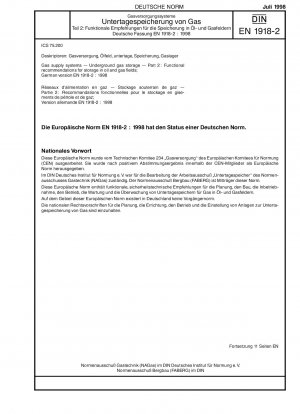 Gas supply systems - Unterground gas storage - Part 2: Functional recommendations for storage in oil and gas fields; German version EN 1918-2:1998